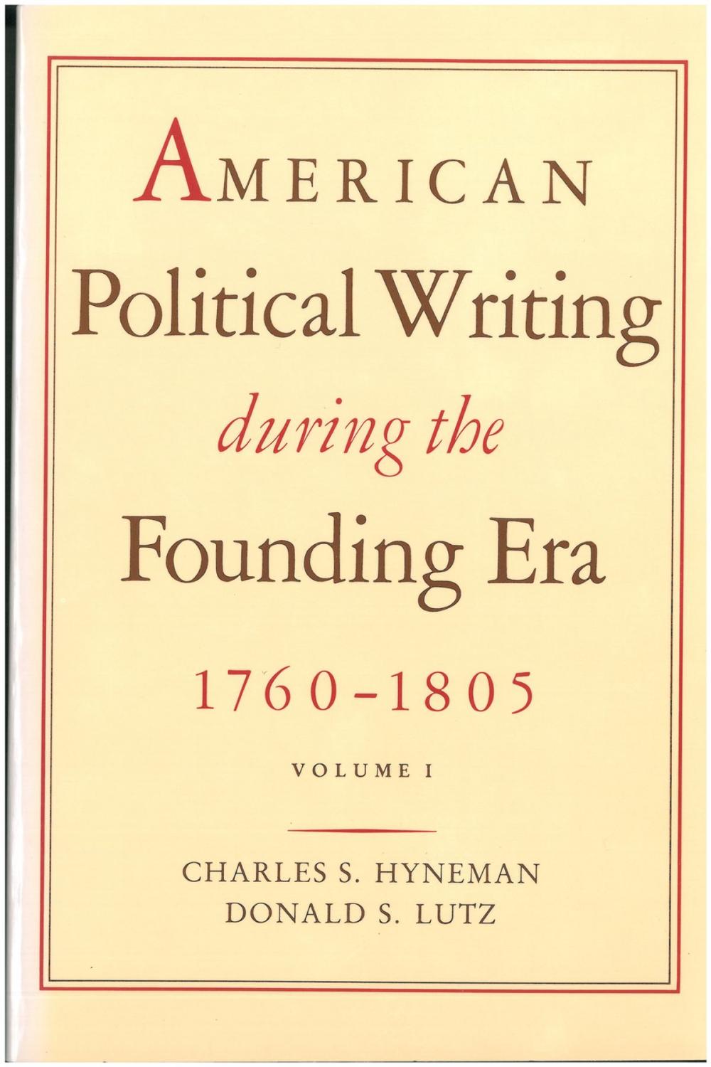 Big bigCover of American Political Writing During the Founding Era: 1760–1805