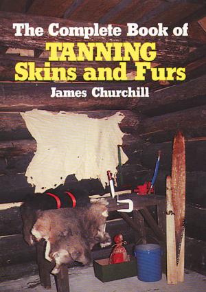 Book cover of The Complete Book of Tanning Skins & Furs