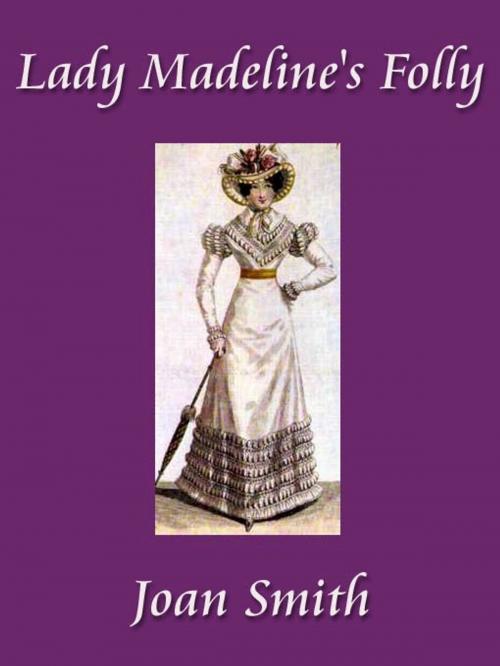 Cover of the book Lady Madeline's Folly by Joan Smith, Belgrave House