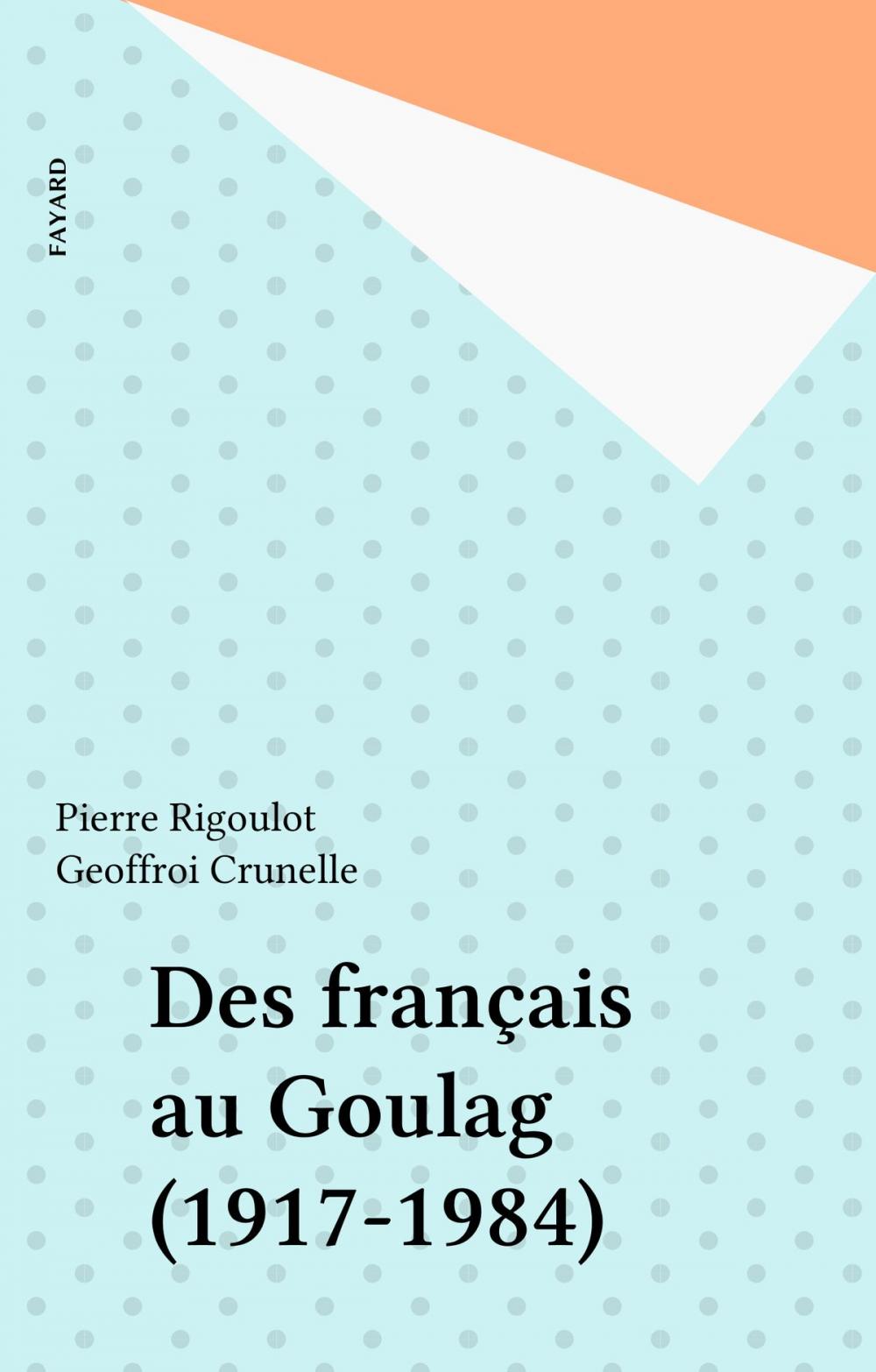 Big bigCover of Des français au Goulag (1917-1984)