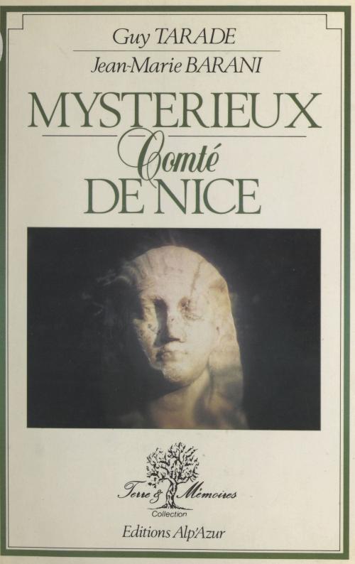 Cover of the book Mystérieux comté de Nice by Guy Tarade, Jean-Marie Barini, FeniXX réédition numérique