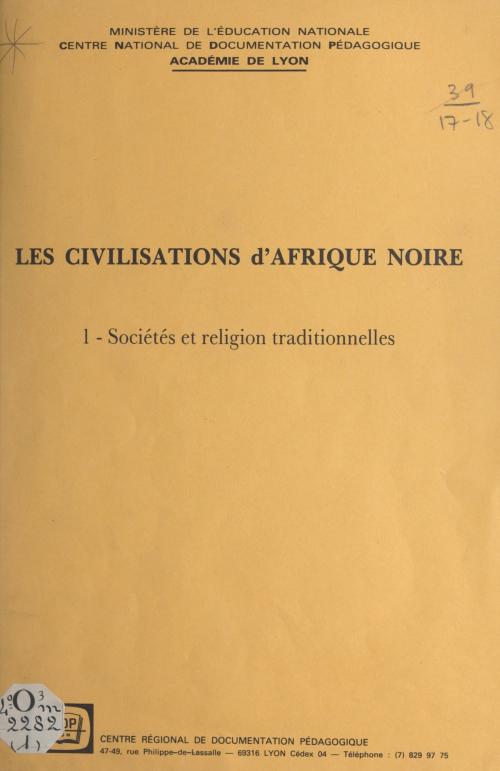 Cover of the book Les civilisations d'Afrique Noire (1) by Christian Roche, FeniXX réédition numérique