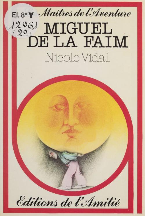 Cover of the book Miguel de la faim by Nicole Vidal, Rageot (réédition numérique FeniXX)