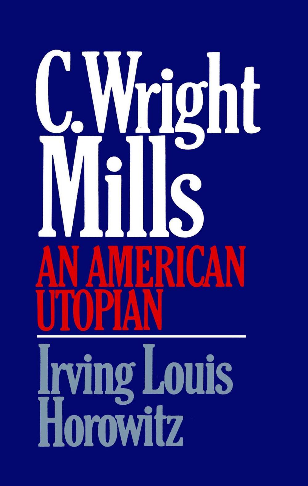 Big bigCover of C Wright Mills An American Utopia