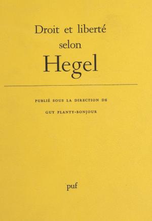 Cover of the book Droit et liberté selon Hegel by Alain Boyer
