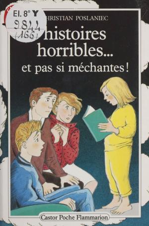 Cover of the book Histoires horribles... et pas si méchantes ! by Michel-Aimé Baudouy