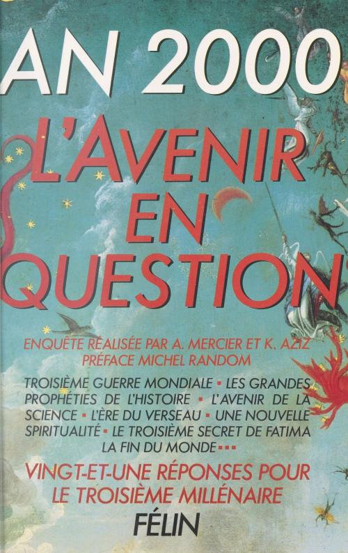 Cover of the book An 2000, l'avenir en question : 21 réponses pour le troisième millénaire by Antoine Mercier, FeniXX réédition numérique
