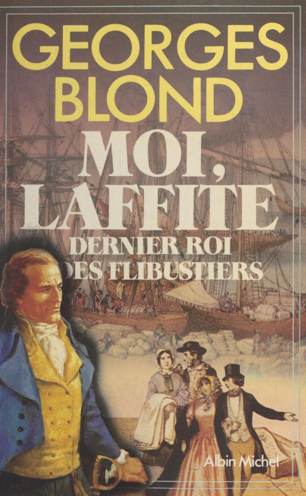 Big bigCover of Moi, Laffite : dernier roi des flibustiers