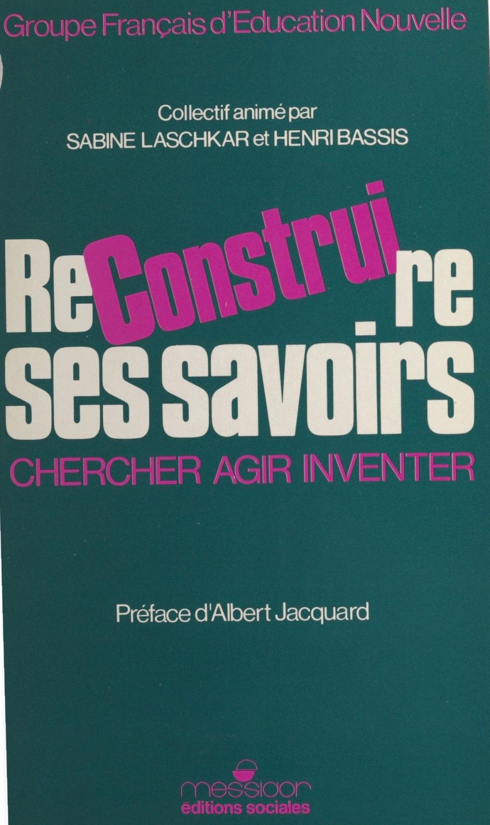 Big bigCover of Reconstruire ses savoirs : chercher, agir, inventer