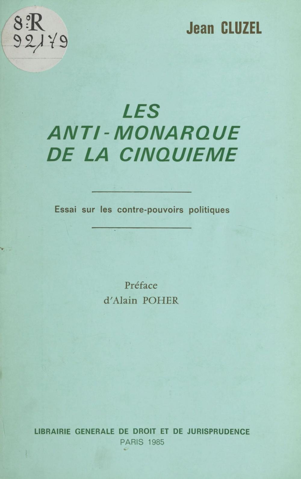 Big bigCover of Les «anti-monarque» de la Cinquième : essai sur les contre-pouvoirs politiques