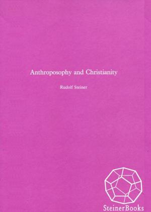 Cover of the book Anthroposophy and Christianity by Rudolf Steiner; John Barnes