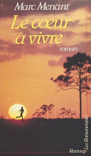 Cover of the book Le cœur à vivre by Jacques Sternberg