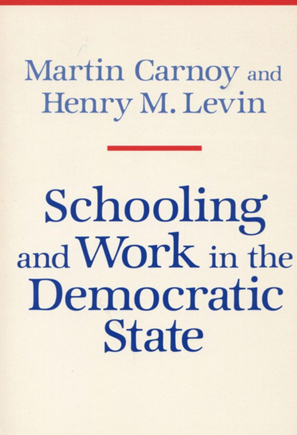 Big bigCover of Schooling and Work in the Democratic State