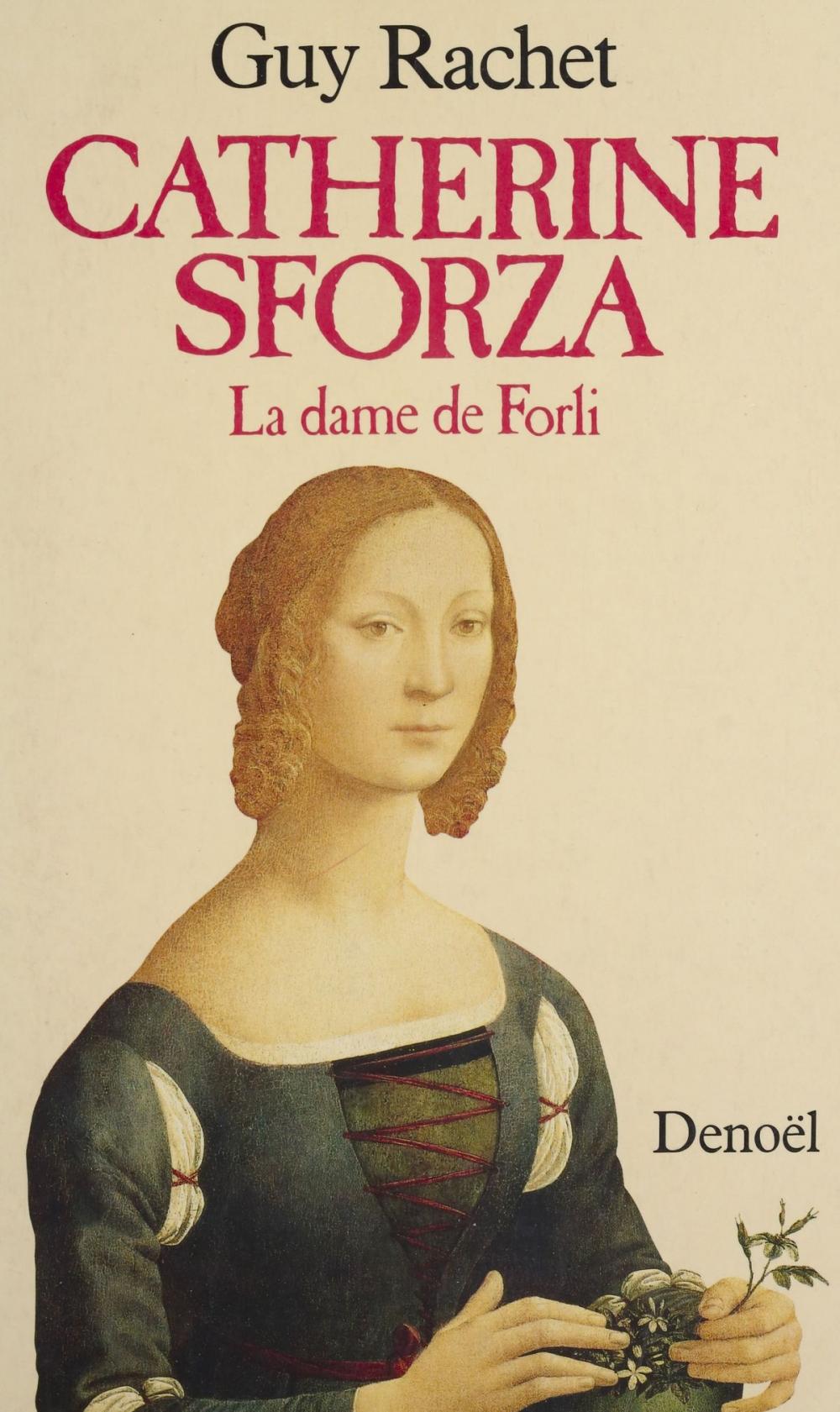 Big bigCover of Catherine Sforza : la Dame de Forli