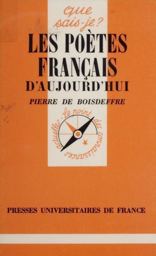 Cover of the book Les Poètes français d'aujourd'hui by Pierre de Boisdeffre, Presses universitaires de France (réédition numérique FeniXX)