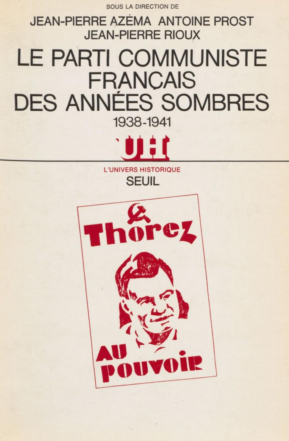 Big bigCover of Le Parti communiste français des années sombres (1938-1941)