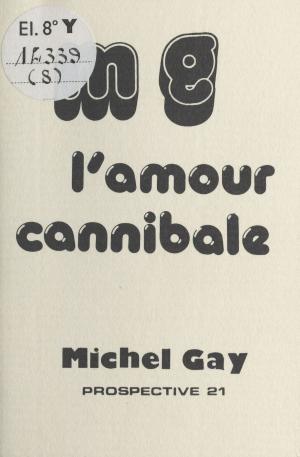 bigCover of the book L'Amour cannibale by 