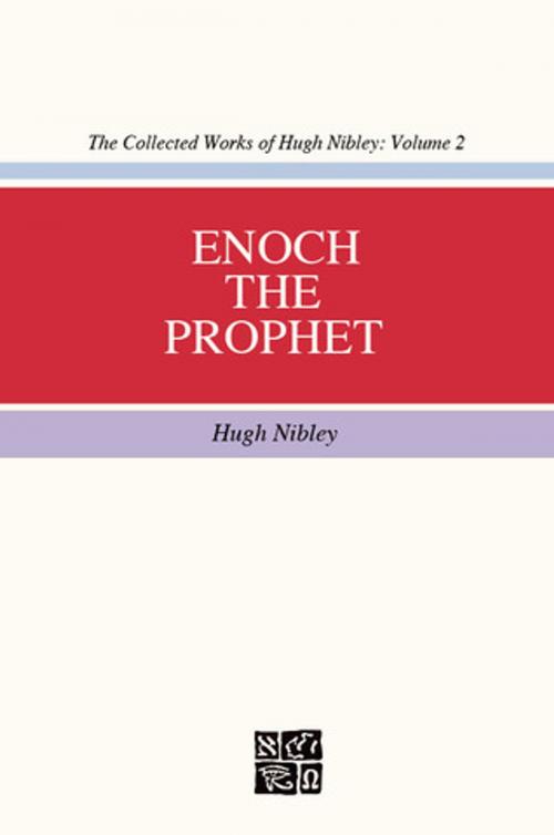 Cover of the book Collected Works of Hugh Nibley, Vol. 2: Enoch the Prophet by Nibley, Hugh, Ricks, Stephen D., Deseret Book Company