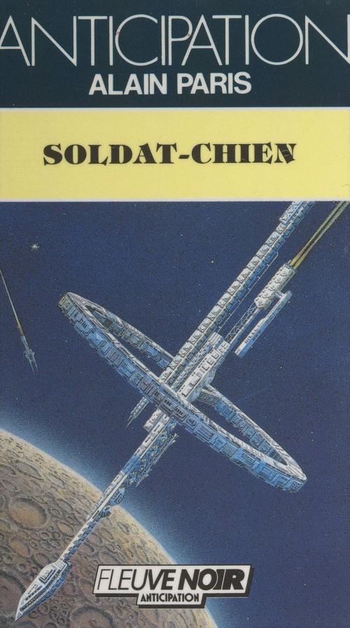 Cover of the book Soldat-chien by Alain Paris, (Fleuve Éditions) réédition numérique FeniXX