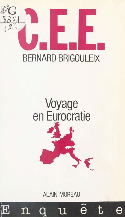 Cover of the book CEE : Voyage en Eurocratie by Bernard Brigouleix, FeniXX réédition numérique