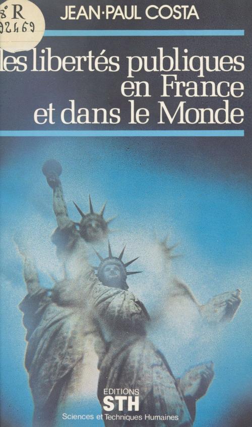 Cover of the book Les libertés publiques en France et dans le monde by Jean-Paul Costa, Guy Braibant, FeniXX réédition numérique