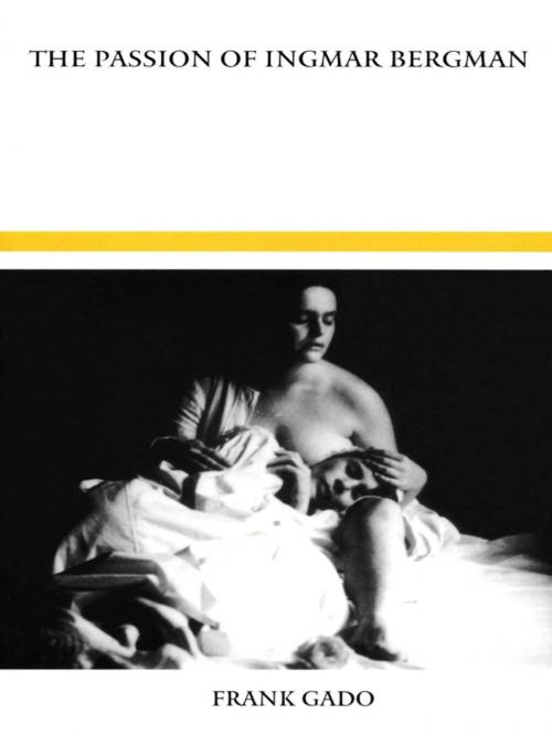 Cover of the book The Passion of Ingmar Bergman by Frank Gado, Duke University Press