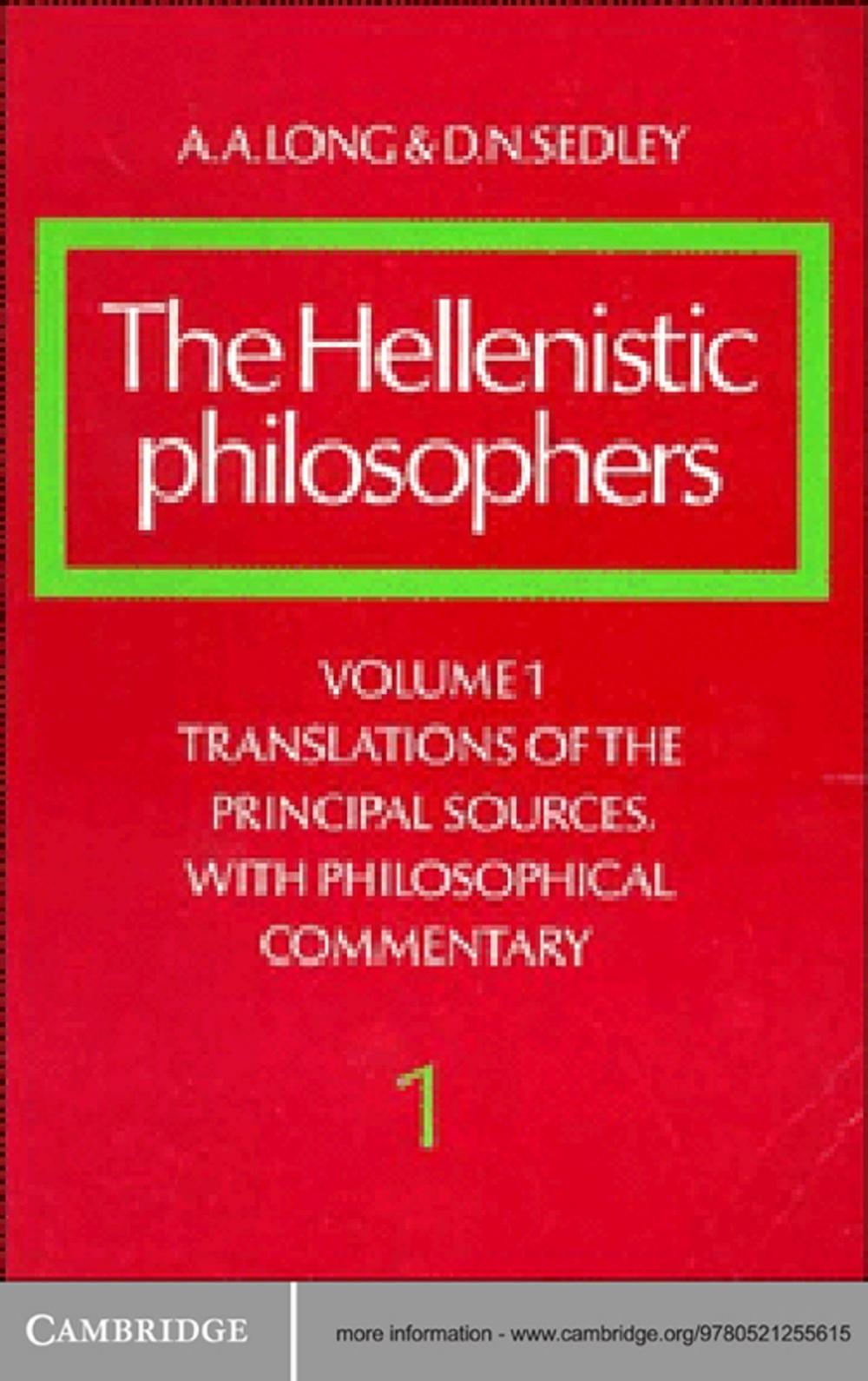 Big bigCover of The Hellenistic Philosophers: Volume 1, Translations of the Principal Sources with Philosophical Commentary