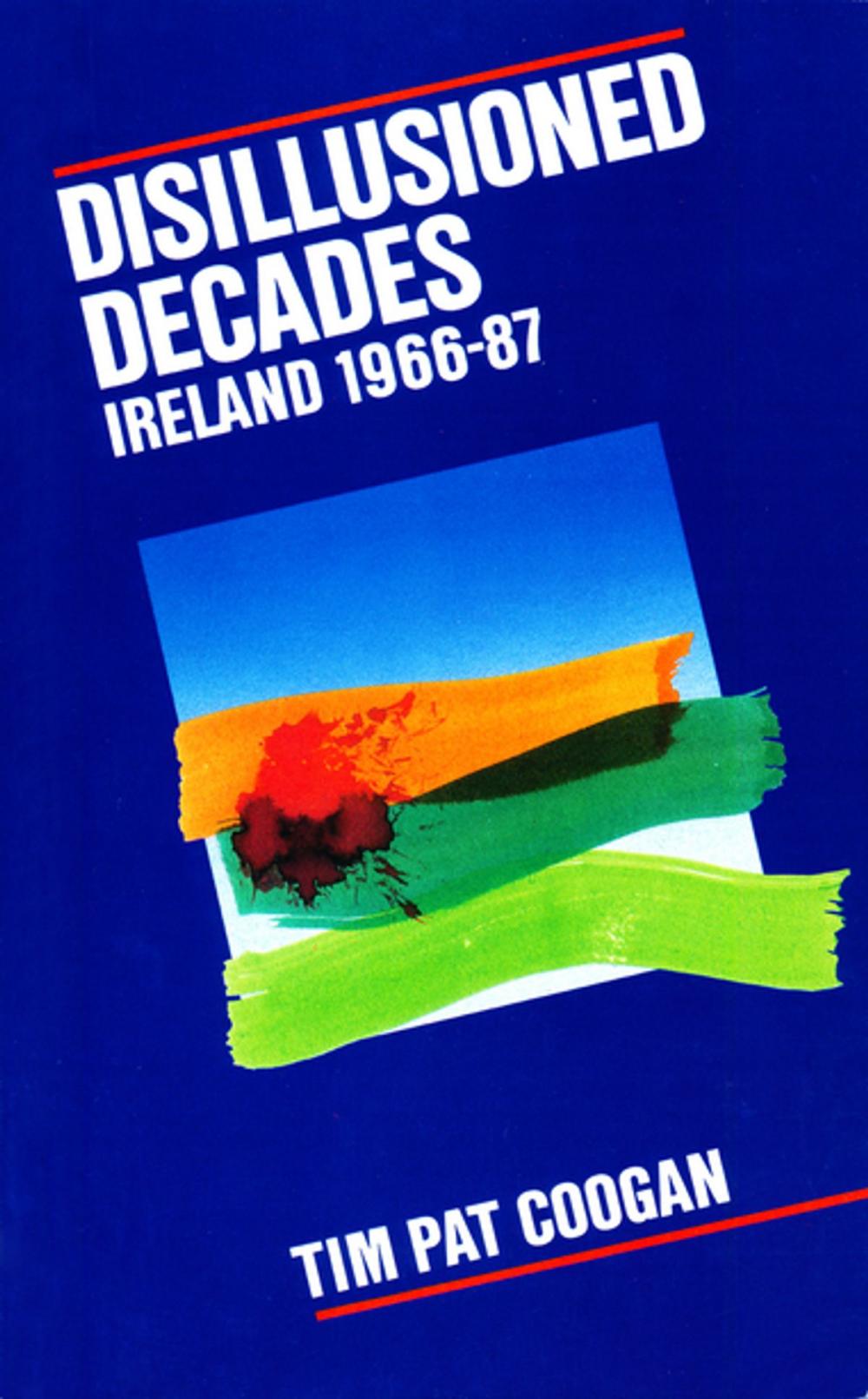 Big bigCover of Disillusioned Decades – Ireland 1966–87