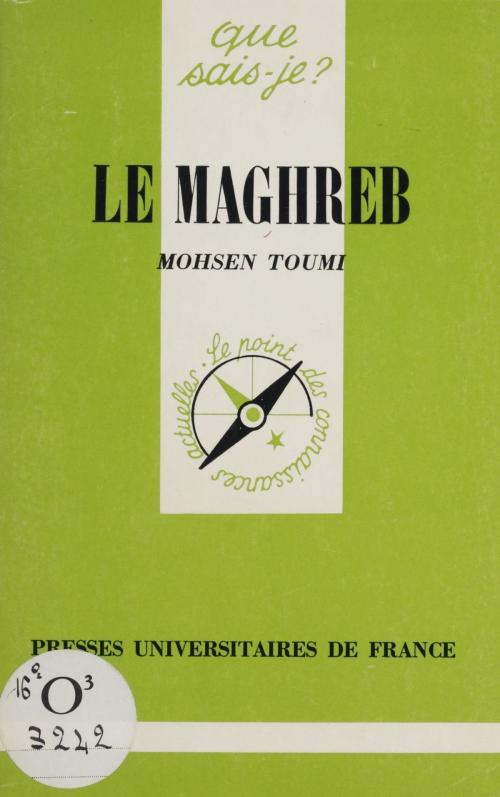 Cover of the book Le Maghreb by Mohsen Toumi, Presses universitaires de France (réédition numérique FeniXX)