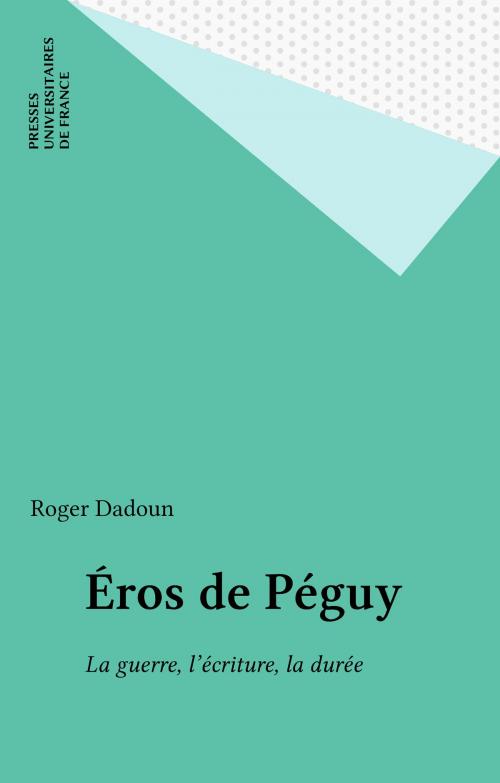 Cover of the book Éros de Péguy by Roger Dadoun, Presses universitaires de France (réédition numérique FeniXX)