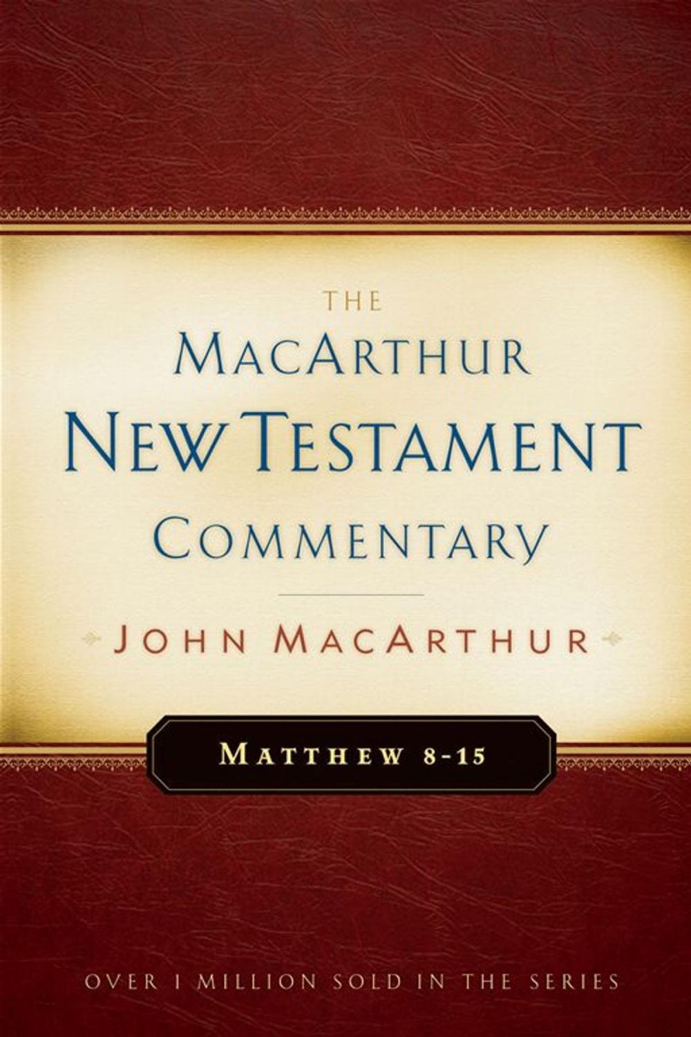 Big bigCover of Matthew 8-15 MacArthur New Testament Commentary