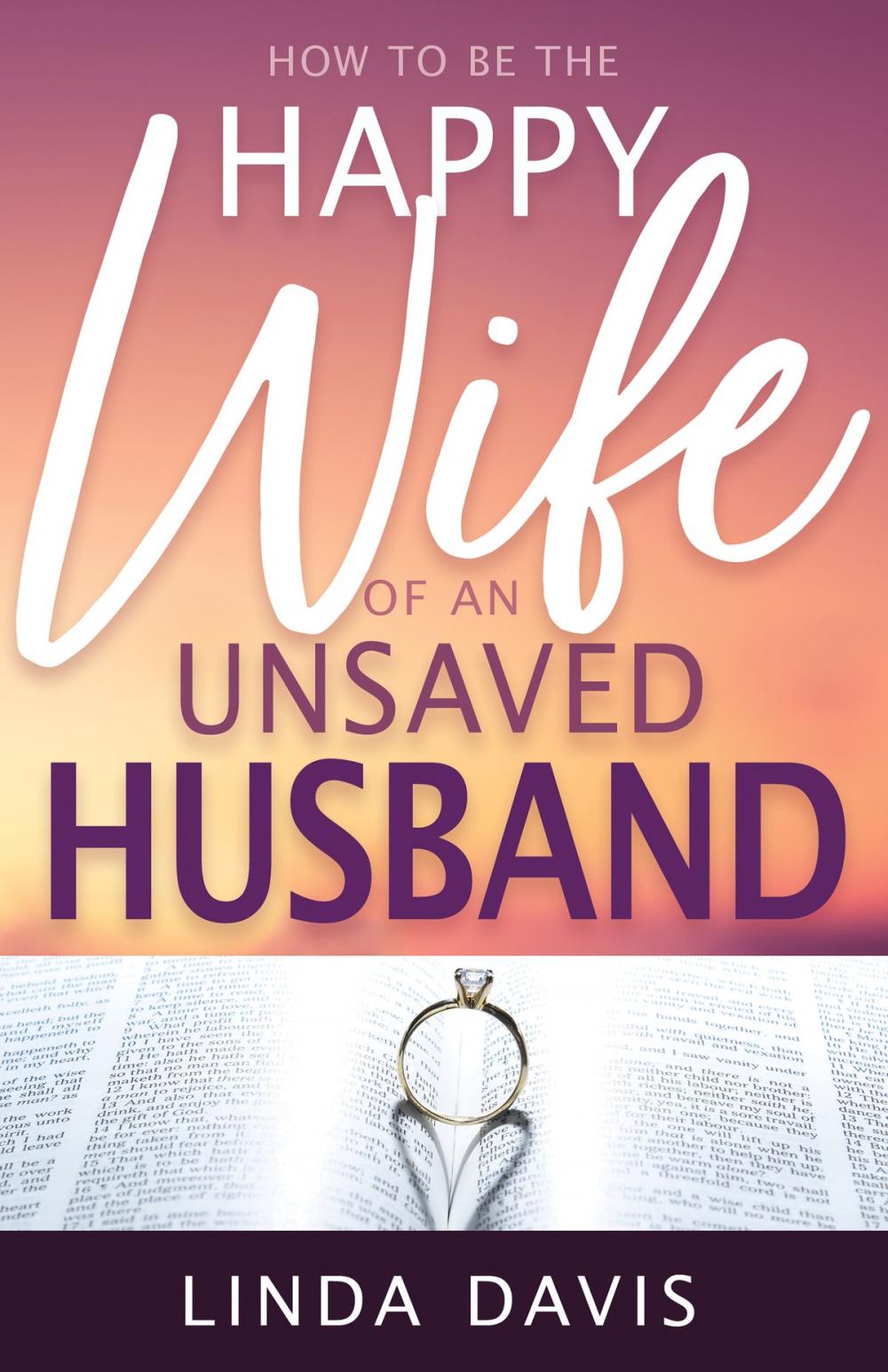 Big bigCover of How to Be the Happy Wife of an Unsaved Husband