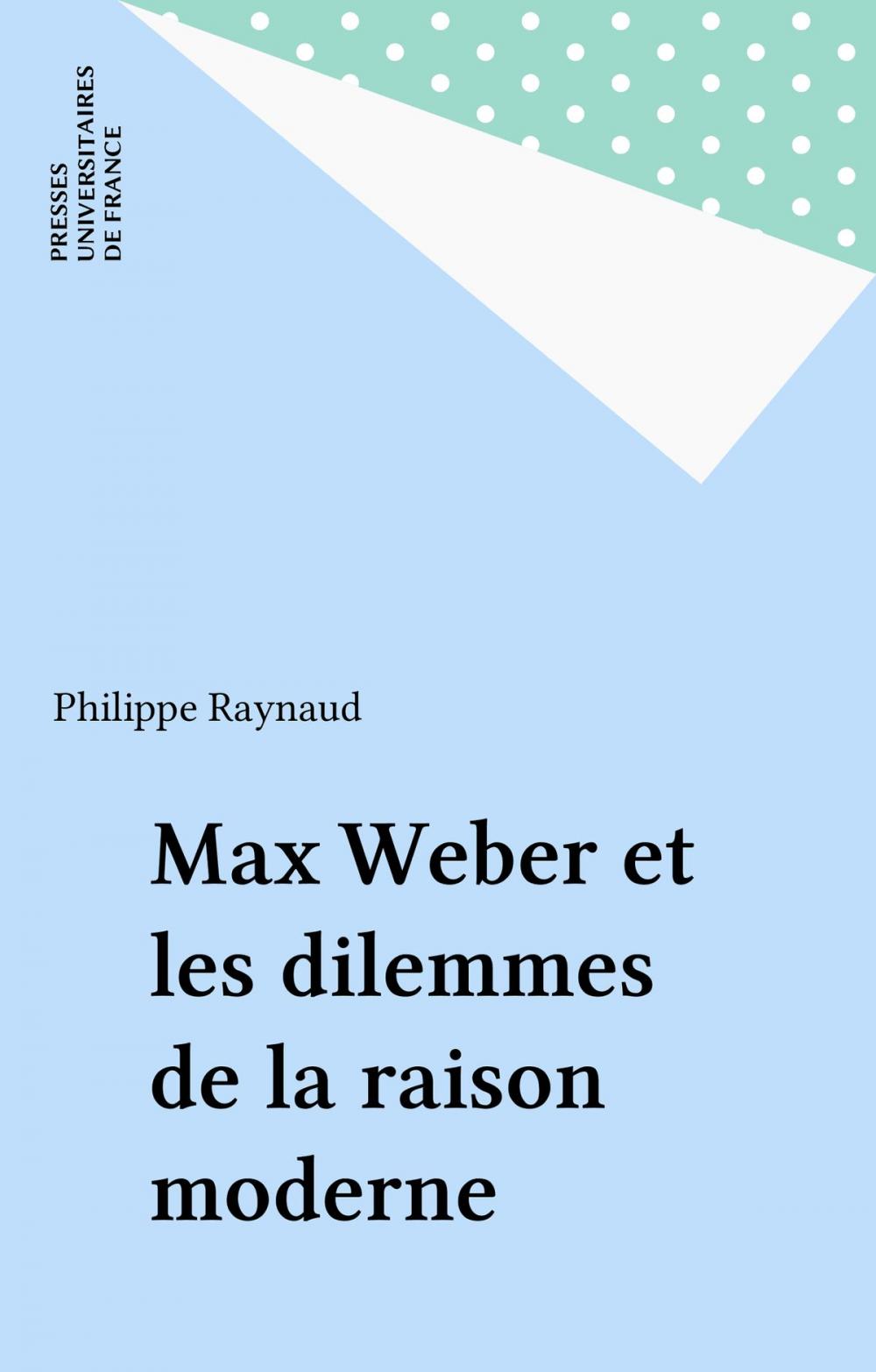 Big bigCover of Max Weber et les dilemmes de la raison moderne