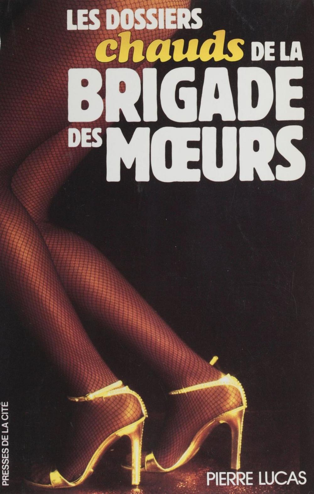 Big bigCover of Les Dossiers chauds de la brigade des mœurs