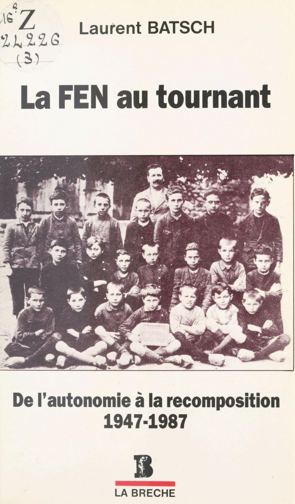 Big bigCover of La FEN au tournant : De l'autonomie à la recomposition (1947-1987)