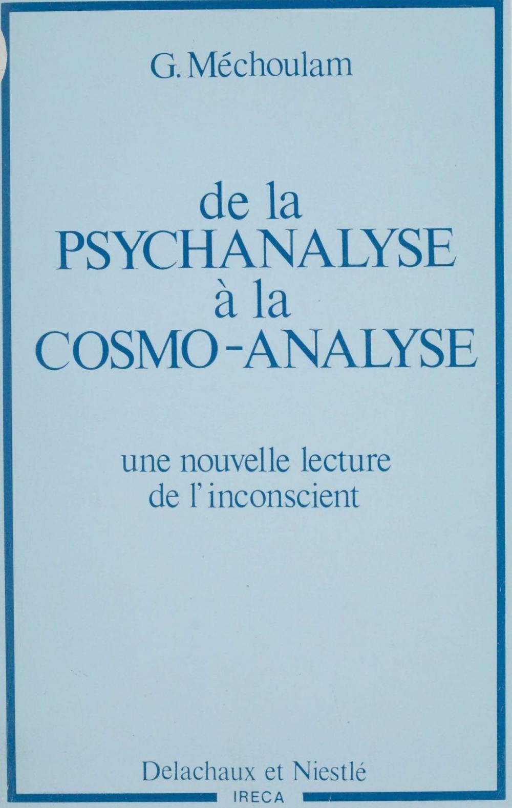 Big bigCover of De la Psychanalyse à la cosmo-analyse