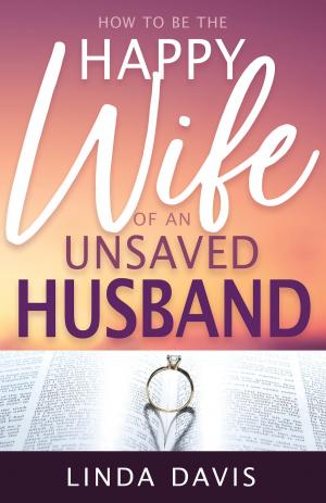 Book cover of How to Be the Happy Wife of an Unsaved Husband