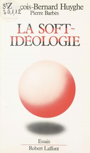 Cover of the book La Soft-idéologie by Lucien Giraudo, Henri Mitterand