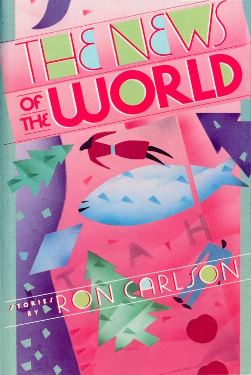 Cover of the book The News of the World: Stories by Ron Carlson, W. W. Norton & Company