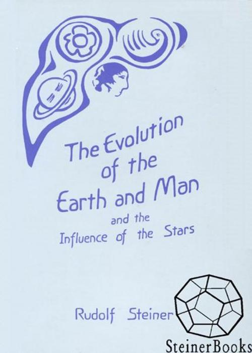 Cover of the book The Evolution of the Earth and Man and the Influence of the Stars by Rudolf Steiner, Stephen Usher, Steinerbooks