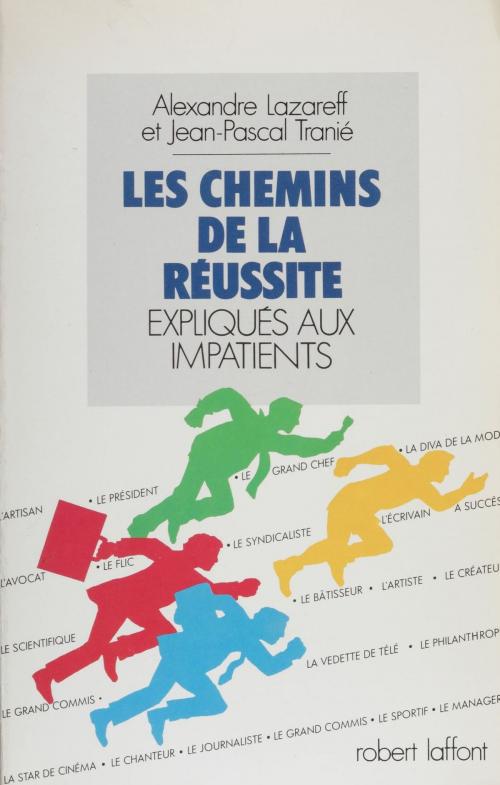 Cover of the book Les Chemins de la réussite by Alexandre Lazareff, Jean-Pascal Tranié, Robert Laffont (réédition numérique FeniXX)