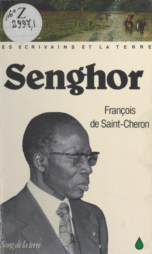 Cover of the book Senghor et la terre by François de Saint-Chéron, FeniXX réédition numérique