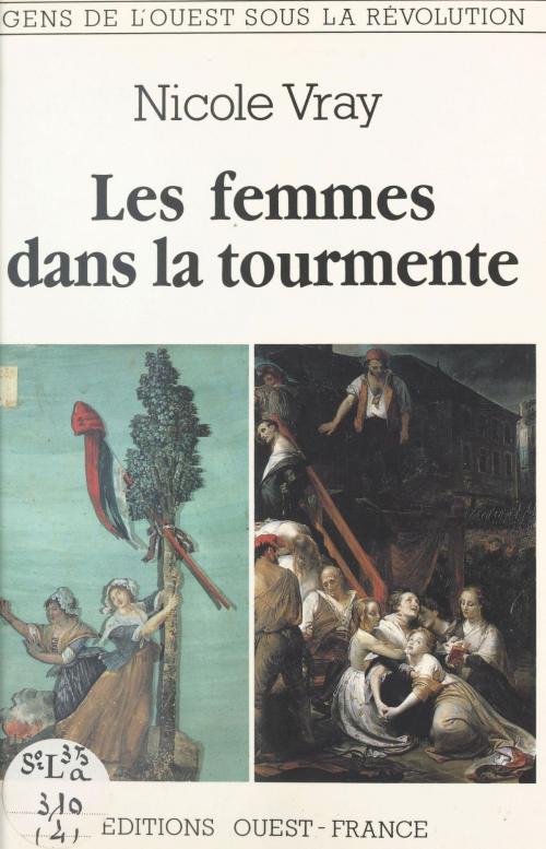 Cover of the book Les femmes dans la tourmente by Nicole Vray, FeniXX réédition numérique