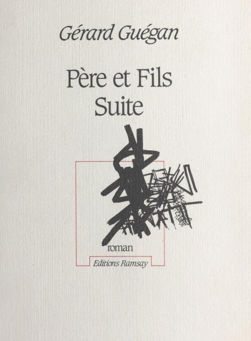 Cover of the book Père et fils, suite by Gérard Guégan, FeniXX réédition numérique