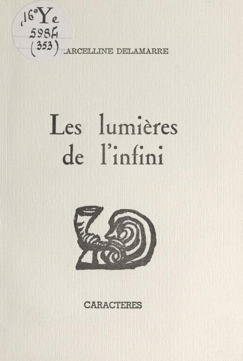 Cover of the book Les lumières de l'infini by Marcelline Delamarre, Bruno Durocher, Caractères (réédition numérique FeniXX)