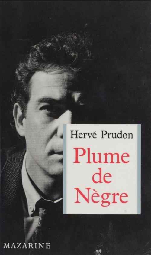 Cover of the book Plume de nègre by Hervé Prudon, Mazarine (réédition numérique FeniXX)