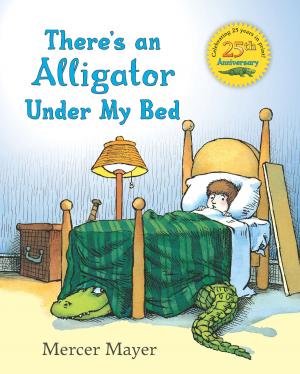 Cover of the book There's an Alligator under My Bed by Brad Meltzer, Christopher Eliopoulos