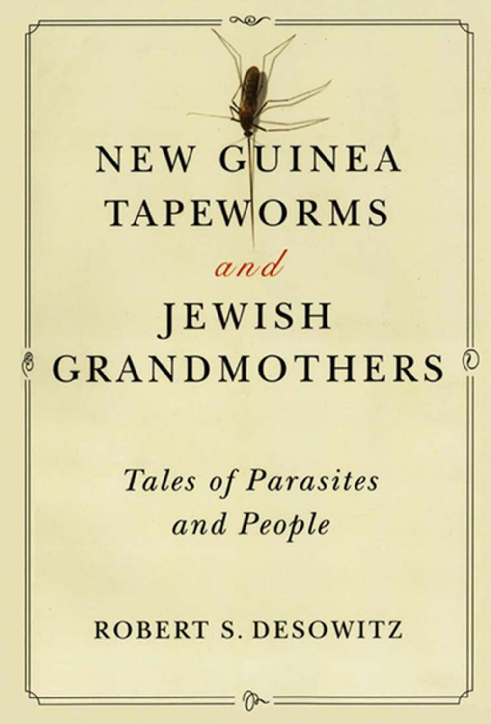 Big bigCover of New Guinea Tapeworms and Jewish Grandmothers: Tales of Parasites and People