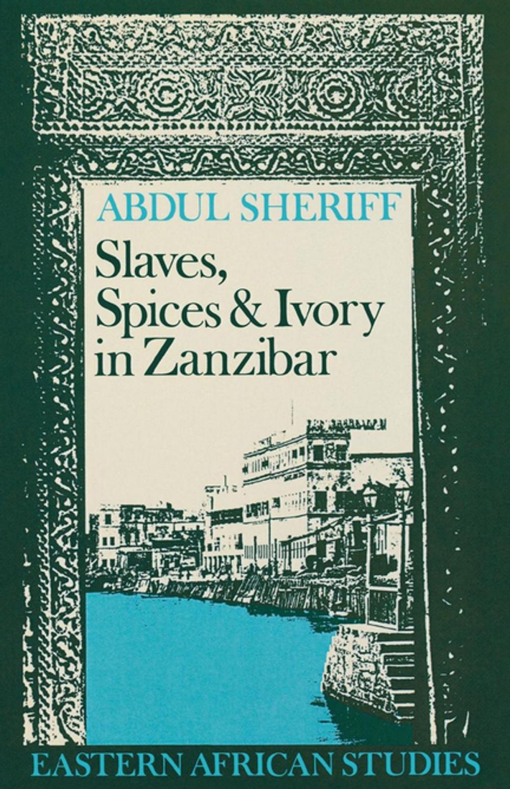 Big bigCover of Slaves, Spices and Ivory in Zanzibar