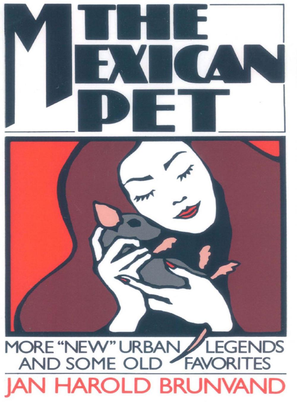 Big bigCover of The Mexican Pet: More "New" Urban Legends and Some Old Favorites